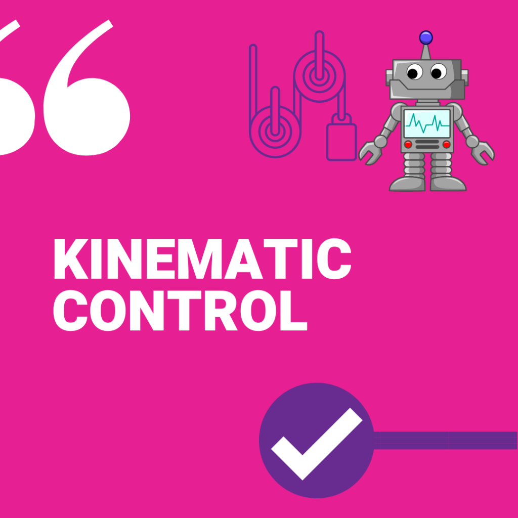 Kinematic control